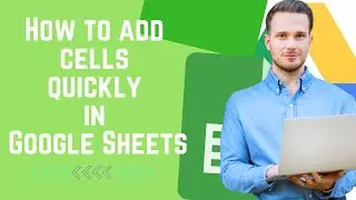 How to add Cells Quickly in Google Sheets