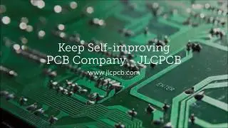 Keep self-improving PCB Company - JLCPCB