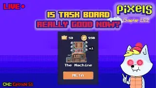 Live: Is Task Board Really Good Now | Pixels