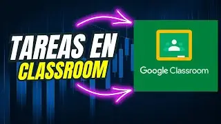 Subir Tareas desde tu Celular a Google Classroom en Pocos Pasos.