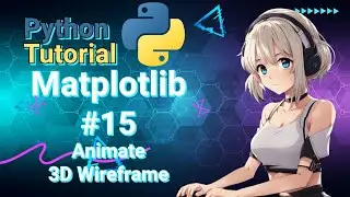 Python Data Science Tutorial: Matplotlib #15 3D Wireframe animating