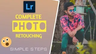 Complete Photo Retouching In Lightroom Mobile | Easy Steps |