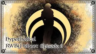 [Ep 6] The misunderstood knight || Redesigning Jaune || Hypothetical RWBY reboot