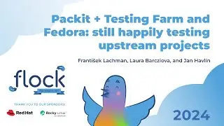 Flock 2024   Packit + Testing Farm and Fedora: still happily testing upstream projects