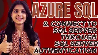 2. Connect to SQL Server through SQL Server Authentication