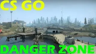 CS:GO - Danger Zone
