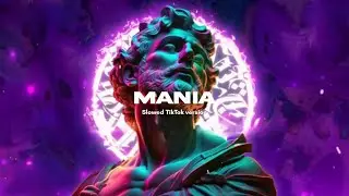 Mania (Slowed TikTok Version)