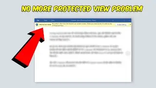 No More Protected View Problem in Microsoft Word
