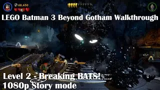 LEGO Batman 3 Beyond Gatham Walkthrough - Level 2 -  Breaking BATS! [1080p][Story mode]