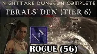 DIABLO 4 - FERALS' DEN NIGHTMARE DUNGEON TIER 6 - ROGUE TWISTING BLADES BUILD (56) SOLO