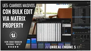 UNREAL ENGINE 5: Cambios Masivos con BULK EDIT VIA PROPERTY MATRIX