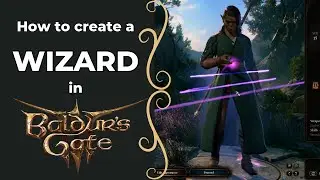 How to create a Wizard in Baldur's Gate 3