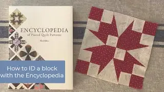 How to Identify a Quilt Block Using Barbara Brackman's Encyclopedia of Pieced Quilt Patterns