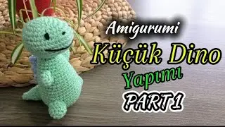 Amigurumi Küçük Dino Yapımı PART 1