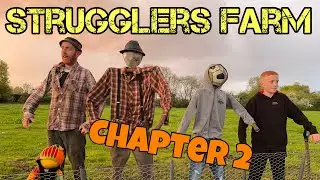 STRUGGLERS FARM Chapter 2, the big planting struggle