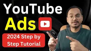 How To Run YouTube Ads Step-by-Step Tutorial 2024
