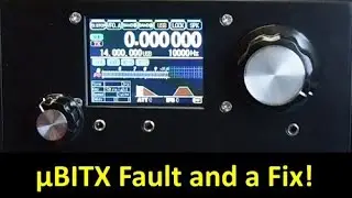 µBITX v6 Fault and a Fix - #178