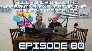 80: Launching into Learning: Exploring the Rocket Experience