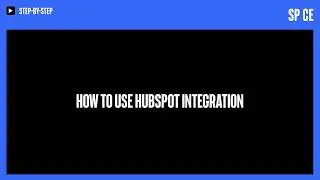 Tutorial: How to use the Hubspot and SP_CE integration