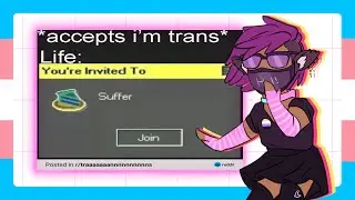 Trans Memes 2 Electric Boogaloo
