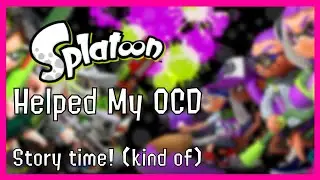 How Splatoon Helped My OCD