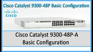 Cisco Catalyst 9300-48P-A Basic Configurations for Asa Technology