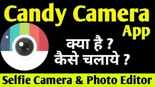 HOW TO USE CANDY CAMERA APP