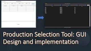 Production Selection Tool (1): Python Top-level design and GUI Implementation.