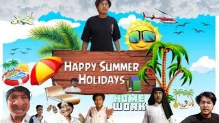 Happy Summer Holiday | garmi ki chutti | school ki chuttiya | summer vacation | garmi ki chuttiya