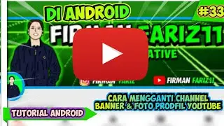 Cara Mengganti Channel Youtube Banner & Foto Profil Youtube Di Android | Tutorial Android #33
