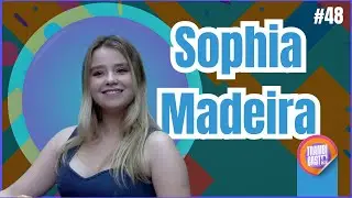 SOPHIA MADEIRA | TRAMBICAST #48