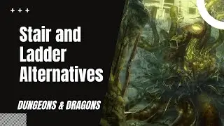 Stairs and Ladder Alternatives in Dungeons and Dragons