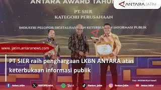 PT SIER raih penghargaan LKBN ANTARA atas keterbukaan informasi publik
