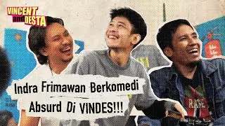 INDRA FRIMAWAN: “DISINI PADA BISA NGERTI KOMEDI GUE?”