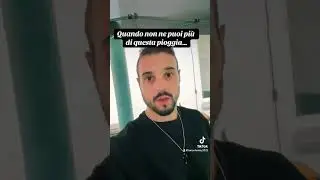 Quando non ne puoi più di questa pioggia…