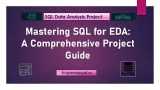Mastering SQL for EDA : A Comprehensive SQL Project Guide with Queries