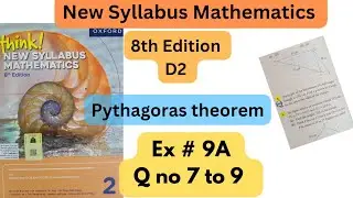 D2, 8th Edition, New Syllabus Mathematics, Ch# 9, Pythagoras Theorem , Ex # 9A, Q no 7 to 9.