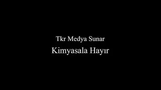 Kimyasala Hayır (Sözleriyle)