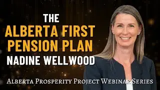The Alberta First Pension Plan with Nadine Wellwood