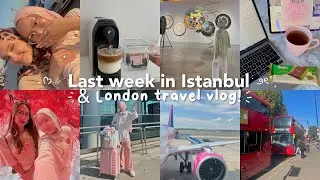 I AM MOVING TO LONDON🇬🇧✈️ | Last week in Istanbul🥺
