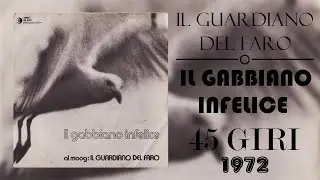 Il Guardiano Del Faro - Il Gabbiano Infelice [45 RPM - 1972]