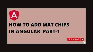 How to add Mat Chips In Angular PART-1