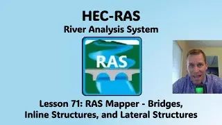 HEC RAS Lesson 71 - RAS Mapper - Bridges, Inline Structures, and Lateral Structures