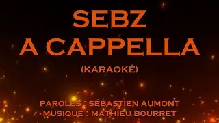 SEBZ - A Cappella (KARAOKÉ)