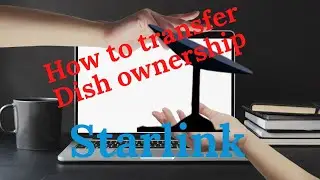 How to Transfer Starlink When You Sell or Move Dishy.