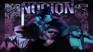 Noción - Killatonez ft Gotay El Autentiko, Sammy y Falsetto
