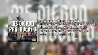 Con La Mente Despejada - El Preso RDC ft. @edenmalaspek1804 (Audio Oficial) Me Dieron Por Muerto Vol.3💽