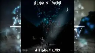 Lil Nas X - Panini (Ali Nadem Remix)