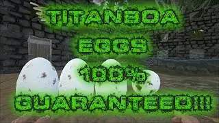100% success Titanboa Egg Farm!!!