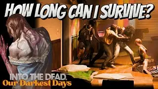 Into the Dead: Our Darkest Days - Zombie Shelter SURVIVAL GAME!